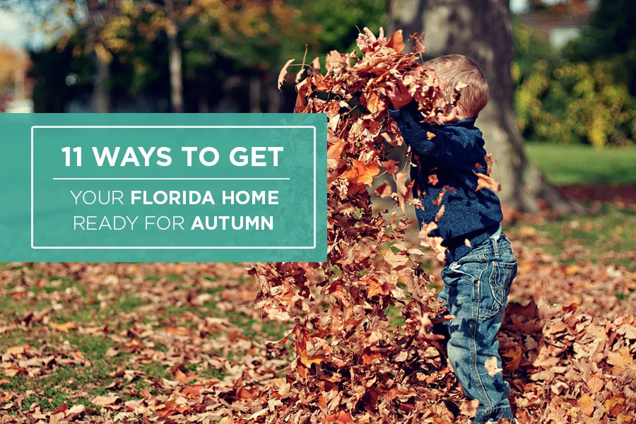 11 Ways to Get Your Florida Home Ready for Autumn