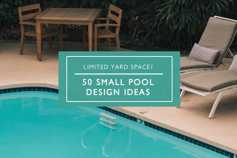 50 Small Pool Design Inspirations That, In Ground Pool Ideas For Small Yards