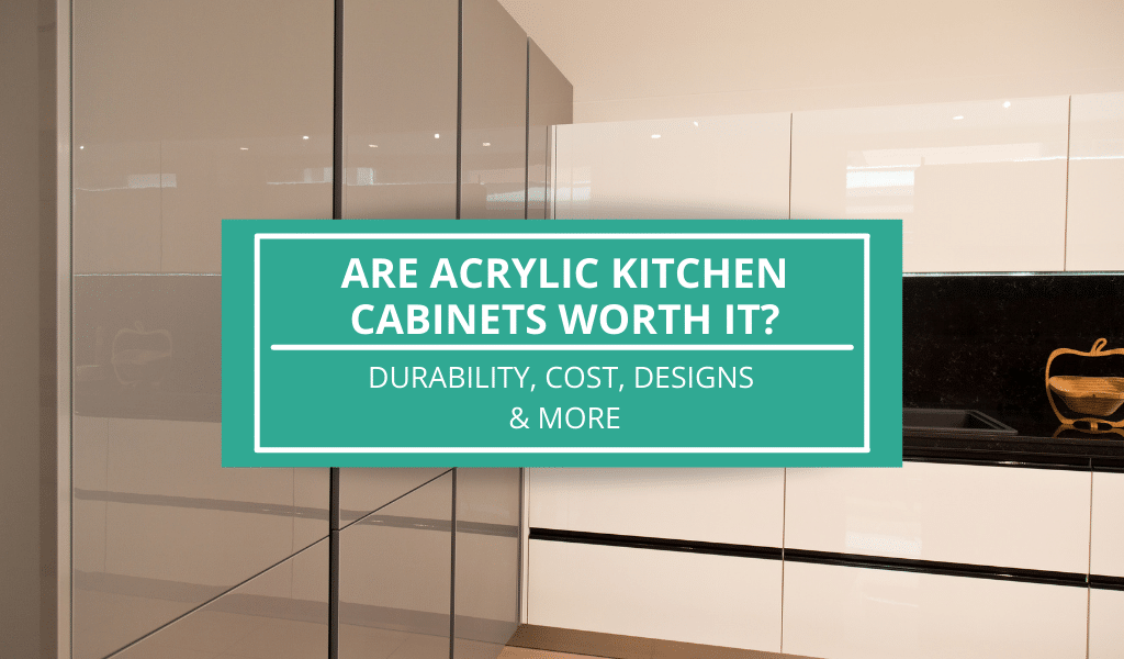 Acrylic Kitchen Cabinets: Good or Junk? - Home Improvement Cents